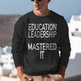 Education Leadership Masters Graduation Shirt Unisex Sweatshirt