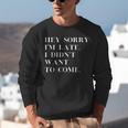 Fashionably Late Reluctant Arrival Humor For Introverts Unisex Sweatshirt