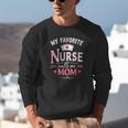 My Favorite Nurse Calls Me Mom Nursing Students Graduation Unisex Sweatshirt