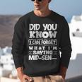 Forgetful Quote Mid-Sentence Memory Loss Humor Unisex Sweatshirt Forgetful Quote Mid-Sentence Memory Loss Humor Unisex Sweatshirt