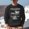 Fun Classic Please Be Patient With Me I'm From The 1900s Unisex Sweatshirt