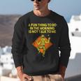 Fun Thing To Do In Morning Is Not Talk To Me Introvert Unisex Sweatshirt Fun Thing To Do In Morning Is Not Talk To Me Introvert Unisex Sweatshirt
