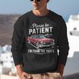 Fun Vintage Car Please Be Patient With Me I'm From The 1900s Unisex Sweatshirt Fun Vintage Car Please Be Patient With Me I'm From The 1900s Unisex Sweatshirt