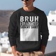 Funny College School Graduation 2025 I Graduated Sign My Unisex Sweatshirt