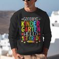 Goodbye Kinder Garten Hello 1st Grade Graduation 2024 Unisex Sweatshirt