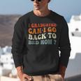 Groovy I Graduated Can I Go Back To Bed Now Graduation Unisex Sweatshirt