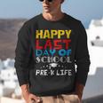 Happy Last Day Of School Pre-K Life Graduation T-Shirt Unisex Sweatshirt