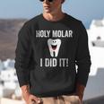 Holy Molar I Did It Dental Hygienist Graduation Unisex Sweatshirt
