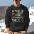 Humor Retro Please Be Patient With Me I'm From The 1900s Unisex Sweatshirt Humor Retro Please Be Patient With Me I'm From The 1900s Unisex Sweatshirt