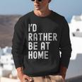 I'd Rather Be At Home Antisocial Introvert Tee Unisex Sweatshirt I'd Rather Be At Home Antisocial Introvert Tee Unisex Sweatshirt