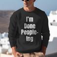 I'm Done People-Ing Introvert Humor Sarcastic Gamer Jokes Unisex Sweatshirt