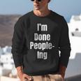 I'm Done People-Ing Introvert Humor Sarcastic Gamer Jokes Unisex Sweatshirt