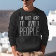 I'm Just Here To Avoid People Saying Sarcasm Introvert Unisex Sweatshirt I'm Just Here To Avoid People Saying Sarcasm Introvert Unisex Sweatshirt