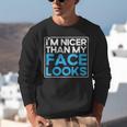 I'm Nicer Than My Face Looks Shy People Introverts Unisex Sweatshirt