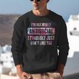 I'm Not Antisocial I Probably Just Don't Like You Introvert Unisex Sweatshirt