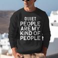 Introvert Quiet People Are My Kind Of People Unisex Sweatshirt Introvert Quiet People Are My Kind Of People Unisex Sweatshirt