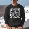 Introvert Quotes Introverted But Willing To Discuss Reptiles Unisex Sweatshirt