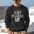 Introvert Saying Please Dont Perceive Me Social Humor Unisex Sweatshirt