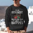 Im An Introvert Unless You Talk About Bagpipes Bagpiper Unisex Sweatshirt Im An Introvert Unless You Talk About Bagpipes Bagpiper Unisex Sweatshirt
