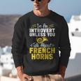 Im Introvert Unless You Talk About French Horns Unisex Sweatshirt