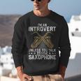 Im An Introvert Unless You Talk About Saxophone Unisex Sweatshirt Im An Introvert Unless You Talk About Saxophone Unisex Sweatshirt