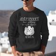 Introvert But Willing To Talk About Cats Unisex Sweatshirt