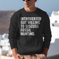 Introverted But Fossil Hunting Introvert Fossil Hunter Unisex Sweatshirt