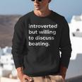 Introverted But Willing To Discuss Boating Unisex Sweatshirt Introverted But Willing To Discuss Boating Unisex Sweatshirt
