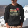 Introverted But Willing To Discuss Cats Kitten Pet Lover Unisex Sweatshirt