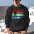 Introverted But Willing To Discuss Cupcake Unisex Sweatshirt Introverted But Willing To Discuss Cupcake Unisex Sweatshirt