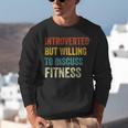 Introverted But Willing To Discuss Fitness Hobby Unisex Sweatshirt Introverted But Willing To Discuss Fitness Hobby Unisex Sweatshirt