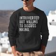 Introverted But Willing To Discuss Hiking Quote Unisex Sweatshirt Introverted But Willing To Discuss Hiking Quote Unisex Sweatshirt