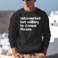 Introverted But Willing To Discuss Moose Introvert Unisex Sweatshirt Introverted But Willing To Discuss Moose Introvert Unisex Sweatshirt