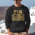 Its Dr Actually PhD Doctorate Graduation Women MD Unisex Sweatshirt