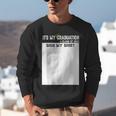 It's My Graduation Sign My Shirt Class Of 2022 For Men Women Unisex Sweatshirt