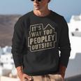 It's Way Too Peopley Outside Introvert Sarcastic Humor Unisex Sweatshirt It's Way Too Peopley Outside Introvert Sarcastic Humor Unisex Sweatshirt