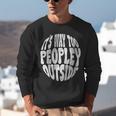 Its Way Too Peopley Outside Sarcastic Introvert Humor Unisex Sweatshirt Its Way Too Peopley Outside Sarcastic Introvert Humor Unisex Sweatshirt