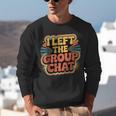 I Left The Group Chat Introvert Peace Tired Talk Alone Unisex Sweatshirt I Left The Group Chat Introvert Peace Tired Talk Alone Unisex Sweatshirt
