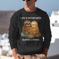 Life Is Better With Sloths And Books Cute Sloth Lover Unisex Sweatshirt Life Is Better With Sloths And Books Cute Sloth Lover Unisex Sweatshirt