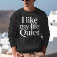 I Like My Life Quiet Introvert Minimal Quote Unisex Sweatshirt I Like My Life Quiet Introvert Minimal Quote Unisex Sweatshirt