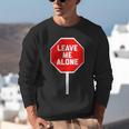Loner Antisocial Introvert Stop Sign Says Leave Me Alone Unisex Sweatshirt