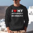 I Love My Introvert Husband I Heart My Introvert Husband Unisex Sweatshirt I Love My Introvert Husband I Heart My Introvert Husband Unisex Sweatshirt