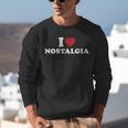 I Love Nostalgia Retro Vintage 80s 90s Nostalgia Unisex Sweatshirt I Love Nostalgia Retro Vintage 80s 90s Nostalgia Unisex Sweatshirt