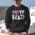 I LOVE TO READ Reading Books Bookworm Library Day Novelty Unisex Sweatshirt I LOVE TO READ Reading Books Bookworm Library Day Novelty Unisex Sweatshirt
