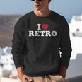 I Love Retro Vintage 80s 90s Nostalgia Unisex Sweatshirt I Love Retro Vintage 80s 90s Nostalgia Unisex Sweatshirt