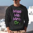 MIss Ms Mrs Dr Graduation Phd Pink And Green Class 2021 Unisex Sweatshirt