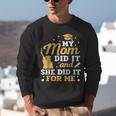 My Mom Did It And She Did It For Me Graduation Graduate Unisex Sweatshirt
