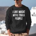 I Like Music More Than People For Introverts Unisex Sweatshirt I Like Music More Than People For Introverts Unisex Sweatshirt