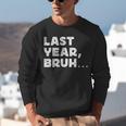 New Year's Resolution Last Year Bruh Bad Memory Past Unisex Sweatshirt