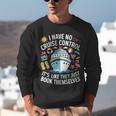I Have No Control On A Cruise They Book Themselves Cruise Unisex Sweatshirt